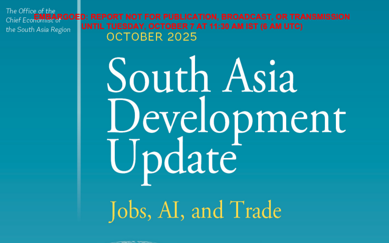 South Asia’s Growth Strong but Slowdown Looms, Trade openness, technology adoption key to growth and jobs